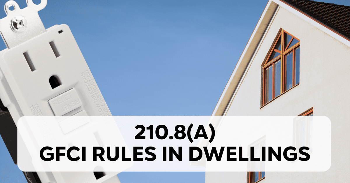 GFCI Rules in Dwellings - 210.8A (2023 NEC)