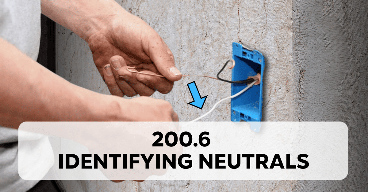 Identifying Neutrals - 200.6 (2023 NEC)