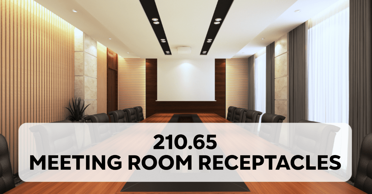 Meeting Room Receptacles - 210.65 (2023 NEC)