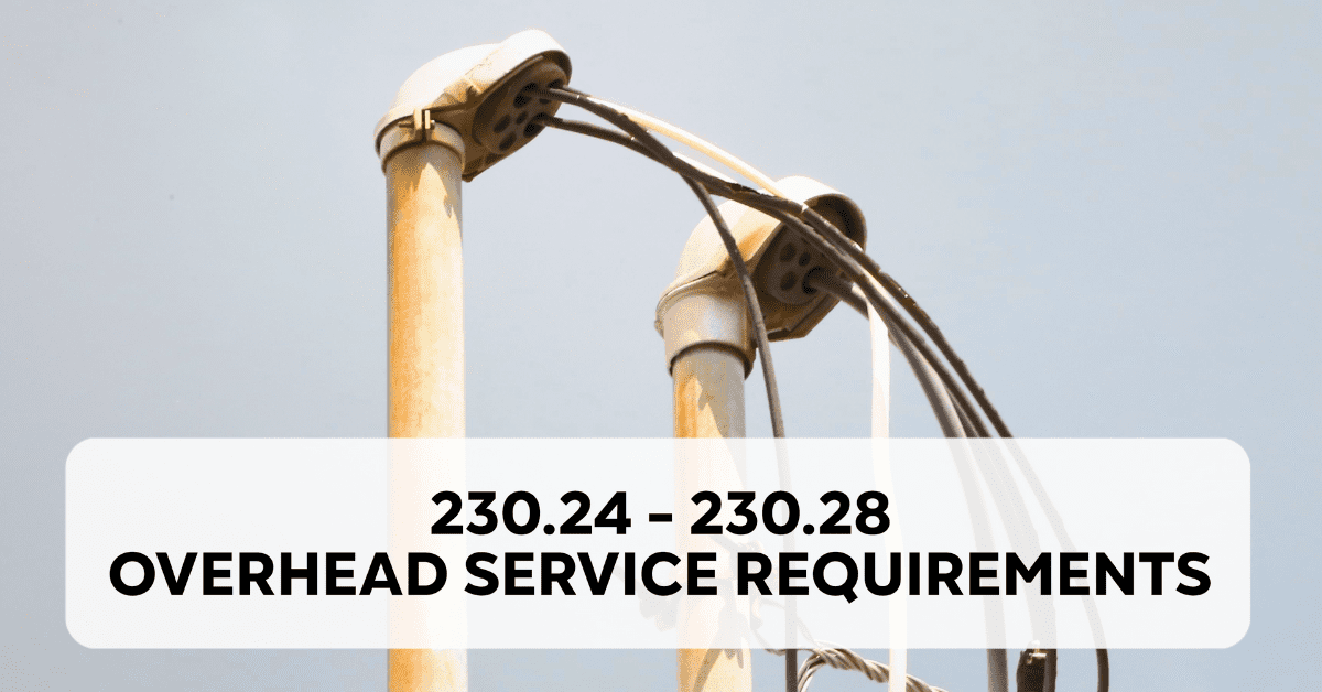 Overhead Service Requirements - 230.24 through 230.28 (2023 NEC)