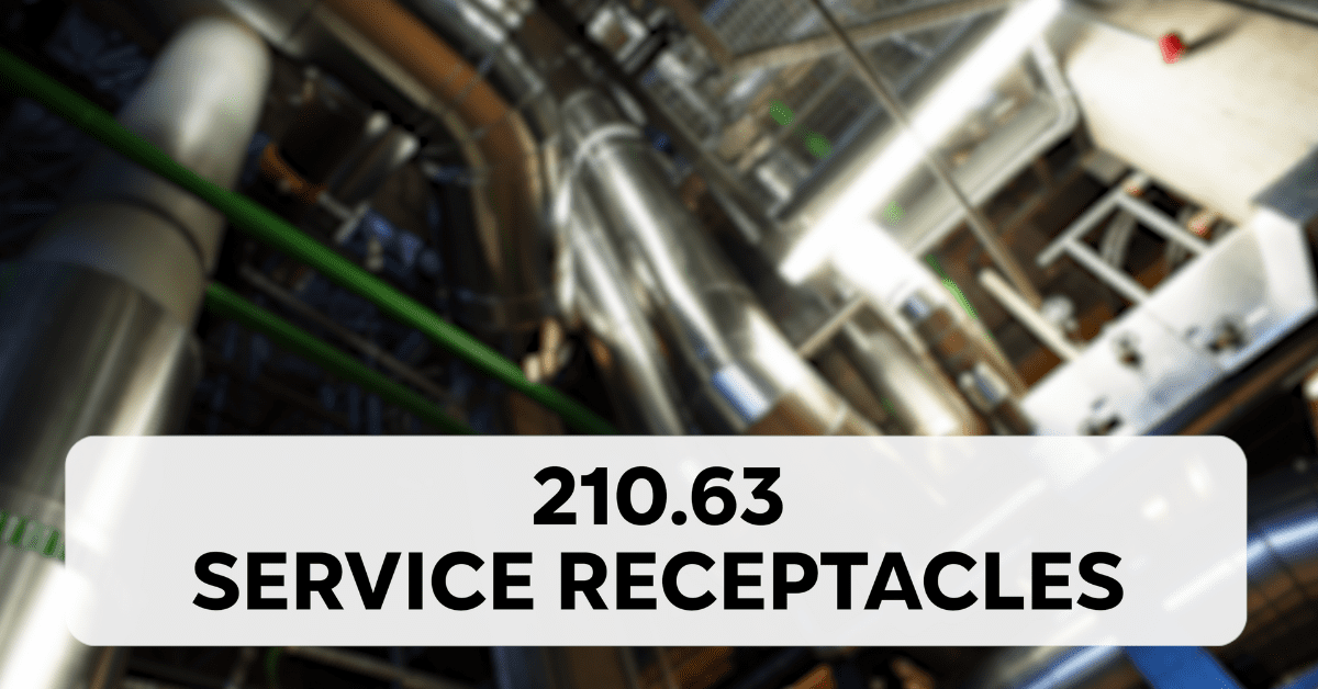 Service Receptacles - 210.63 (2023 NEC)