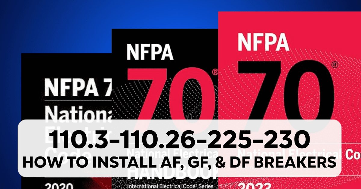 210.12: How to Install AF, GF & DF Breakers