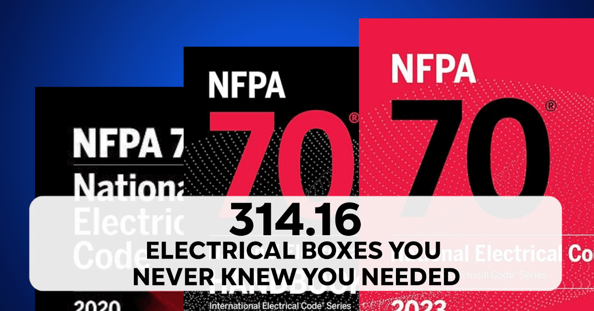 314.16: Electrical Boxes You Never Knew You Needed