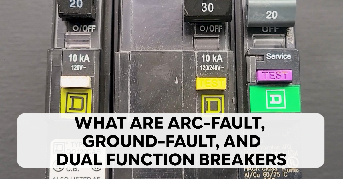 What are Arc-Fault, Ground-Fault, and Dual-Function Breakers